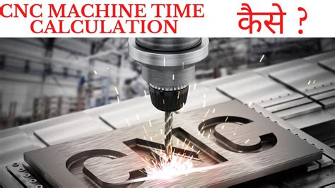 calculating cnc machining time using cad model|cnc machine time calculator.